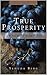 True Prosperity: How to Have Everything
