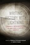 Writing History with Lightning: Cinematic Representations of Nineteenth-Century America