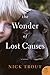 The Wonder of Lost Causes by Nick Trout