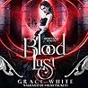 Blood Lust by Grace White Blood Lust by Grace White