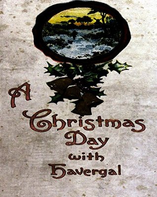 A Christmas day with Havergal (History of Christmas Book 71)