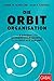 Die Orbit-Organisation by Anne M. Schüller