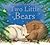 Two Little Bears