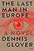 The Last Man in Europe: A Novel
