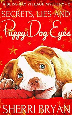 Secrets, Lies and Puppy Dog Eyes (Bliss Bay Village #2)
