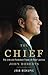 The Chief: The Life and Tur...