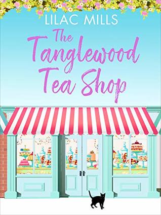 The Tanglewood Tea Shop (Tanglewood Village #1)