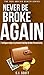 Never Be Broke Again by C.J. Scott