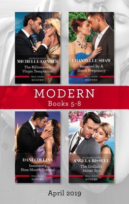 Modern Box Set 5-8 Apr 2019/The Billionaire's Virgin Temptation/Reunited by a Shock Pregnancy/Innocent's Nine-Month Scandal/