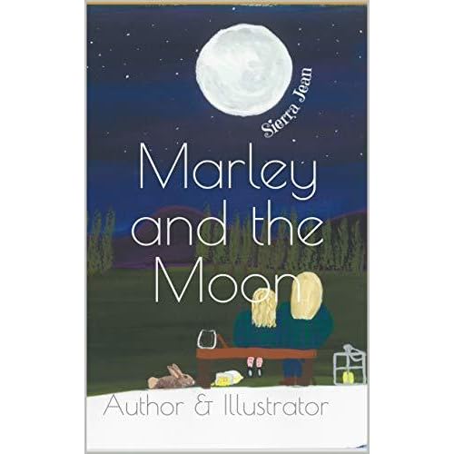 Marley And The Moon Author Illustrator By Sierra Jean