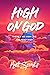 High On God: There’s No Hig...