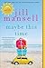 Maybe This Time by Jill Mansell