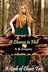 A Chance in Hell by S.K. Gregory