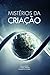 Mistérios da Criação