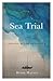 Sea Trial: Sailing After My...