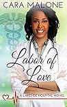 Labor of Love by Cara Malone