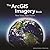 The ArcGIS Imagery Book: Ne...