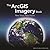 The ArcGIS Imagery Book by Clint Brown