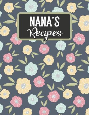 Nana's Recipes: Blank Recipe Book to Fill in