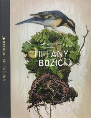 Unnatural Selections: The Artwork of Tiffany Bozic (Hardcover)