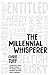 The Millennial Whisperer: The Practical, Profit-Focused Playbook for Working With and Motivating the World’s Largest Generation