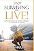 Stop Surviving and LIVE!: H...