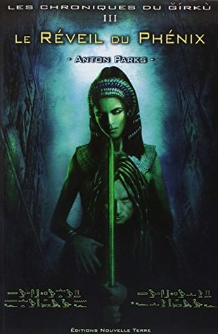 Le Réveil du phénix (Les Chroniques du Girku, #3)