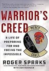 Warrior's Creed: A Life of Preparing for and Facing the Impossible