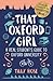 That Oxford Girl: A Real St...