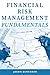 Financial Risk Management Fundamentals