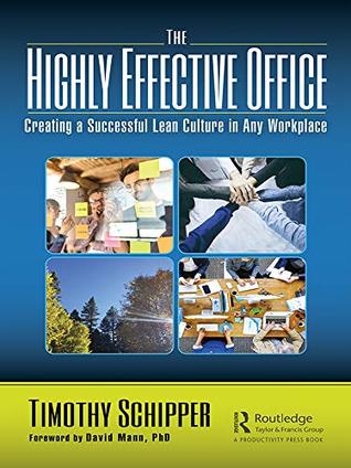 The Highly Effective Office: Creating a Successful Lean Culture in Any Workplace (Kindle Edition)