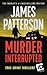 Murder, Interrupted (ID True Crime, 1) by James Patterson