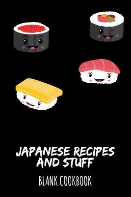 Japanese Recipes And Stuff: Blank Cookbook