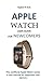 APPLE WATCH USER GUIDE FOR ...