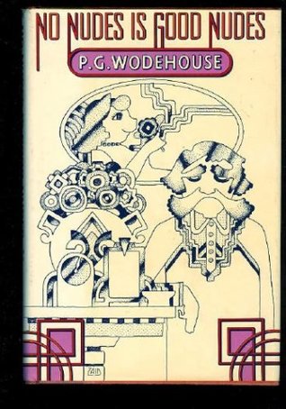 No Nudes Is Good Nudes by P.G. Wodehouse