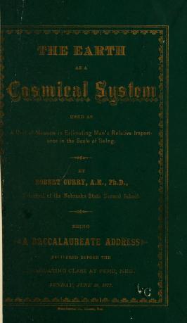 The Earth as a Cosmical System Used as a Unit of Measure in Estimating Man's Relative Importance in the Scale of Being (Unknown Binding)