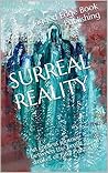 Surreal Reality: An endless journey between the brush strokes of Paul Pulszartti