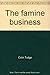 The Famine Business