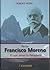 Perito Francisco Moreno. El que pensó la Patagonia