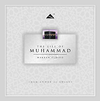 The Life of the Prophet Muhammad (Makkan Period)