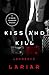 Kiss and Kill