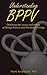 Understanding BPPV: Outlining the causes and effects of Benign Paroxysmal Positional Vertigo