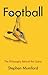 Football: The Philosophy Behind the Game (Little Books That Make You Think)