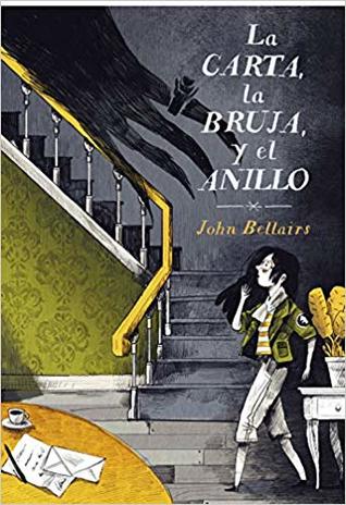 La carta, la bruja y el anillo (Lewis Barnavelt, #3)