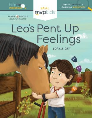 Leo's Pent Up Feelings: Hiding Feelings & Learning Authenticity (Help Me Understand, 9)