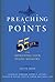 Preaching Points: 55 Tips for Improving Your Pulpit Ministry