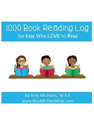 1000 Book Reading Log: For Kids Who LOVE to Read Books