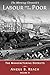 Labour and the Poor Volume V by Angus Bethune Reach
