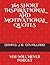 365 SHORT INSPIRATIONAL AND MOTIVATIONAL QUOTES by G.J.B. Cavallaro 365 SHORT INSPIRATIONAL AND MOTIVATIONAL QUOTES by G.J.B. Cavallaro