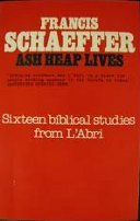 Ash Heap Lives - Sixteen Biblical Studies for L'Abri
